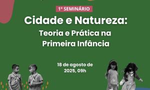 1° Seminário Cidade e Natureza | CONFIRA A PROGRAMAÇÃO AQUI